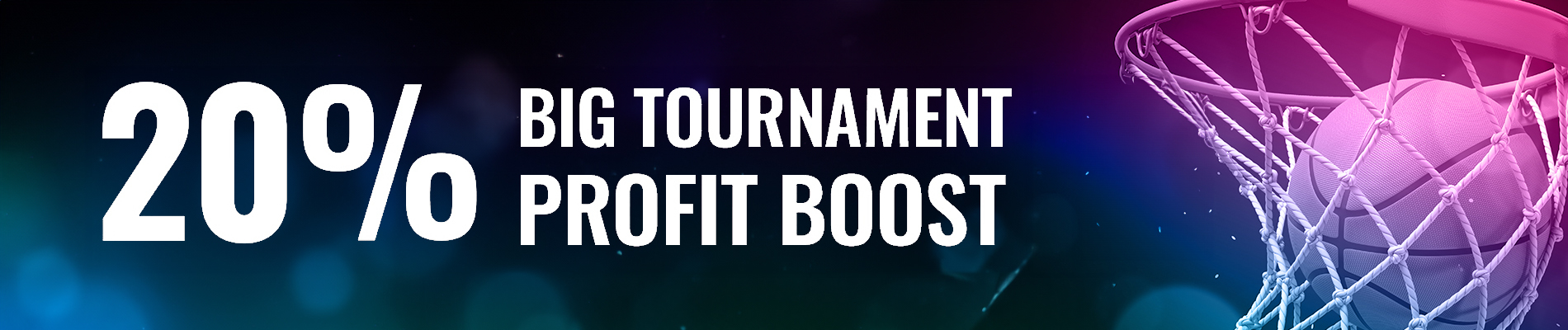 Big Tournament 20% Profit Boost