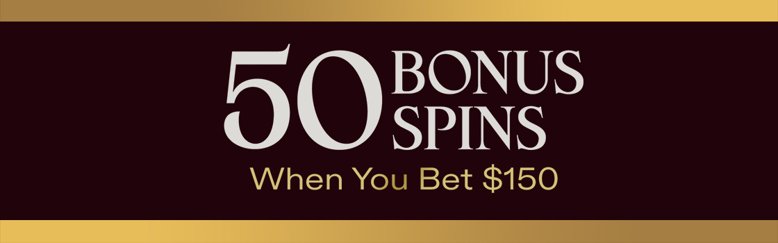 Bet $150, Get 50 Bonus Spins (October 9, 2026)